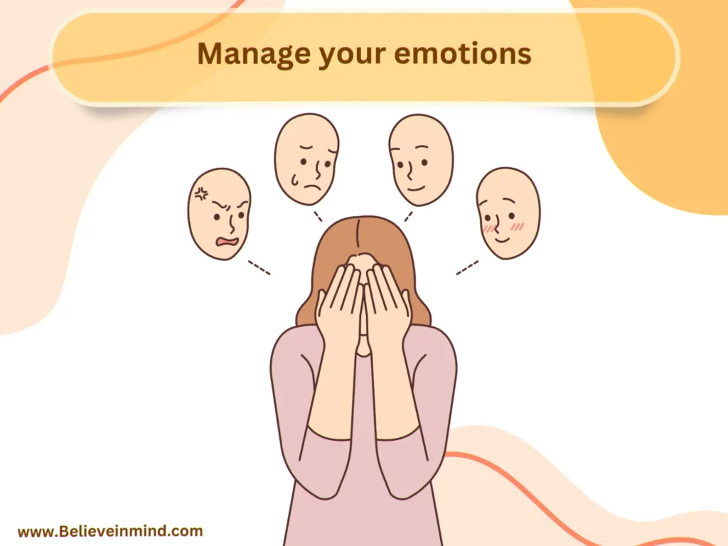 Manage your emotions
