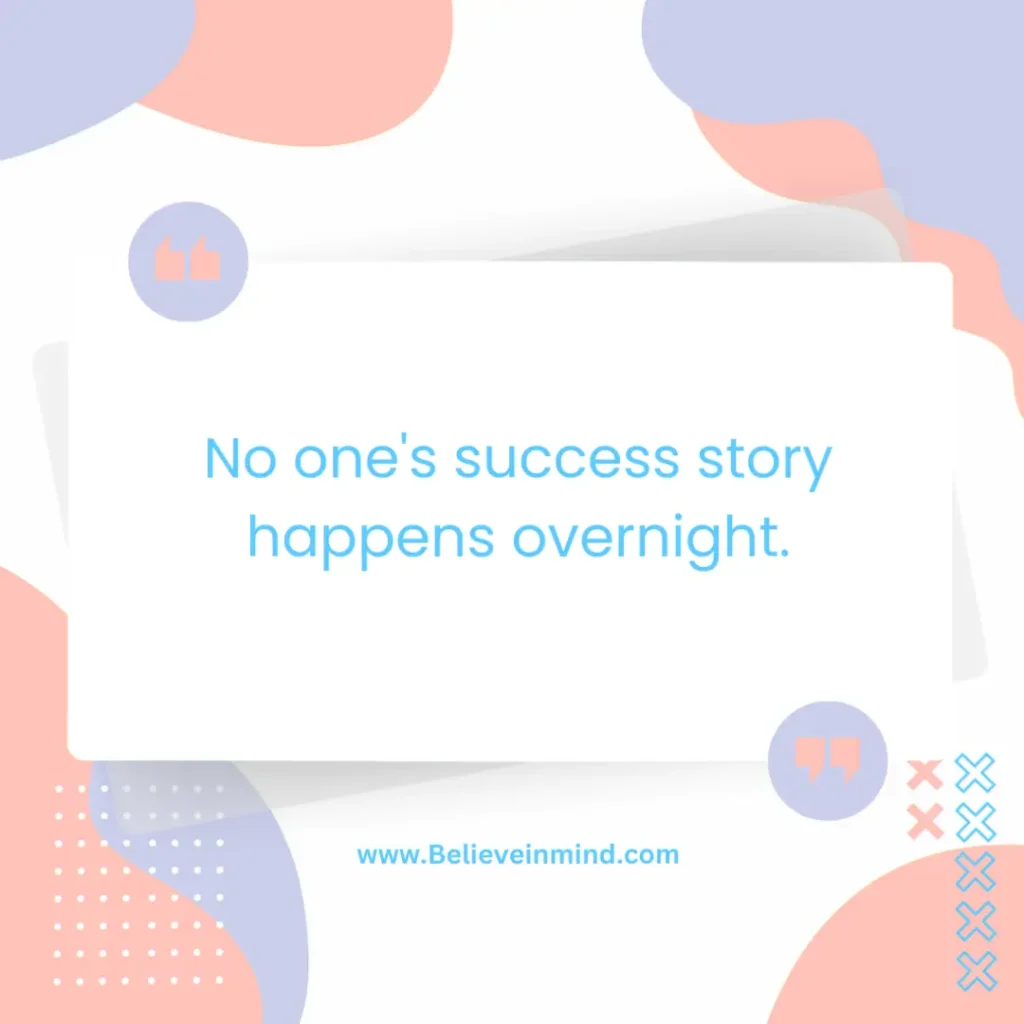 No one's success story happens overnight