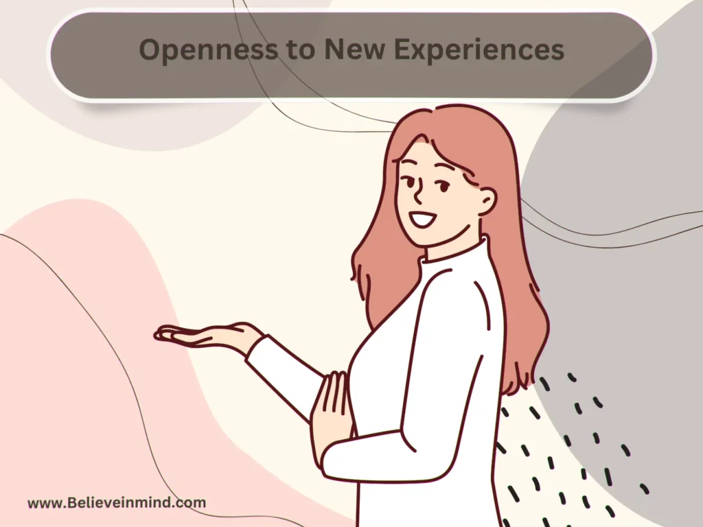 Characteristics of creativity, Openness to New Experiences