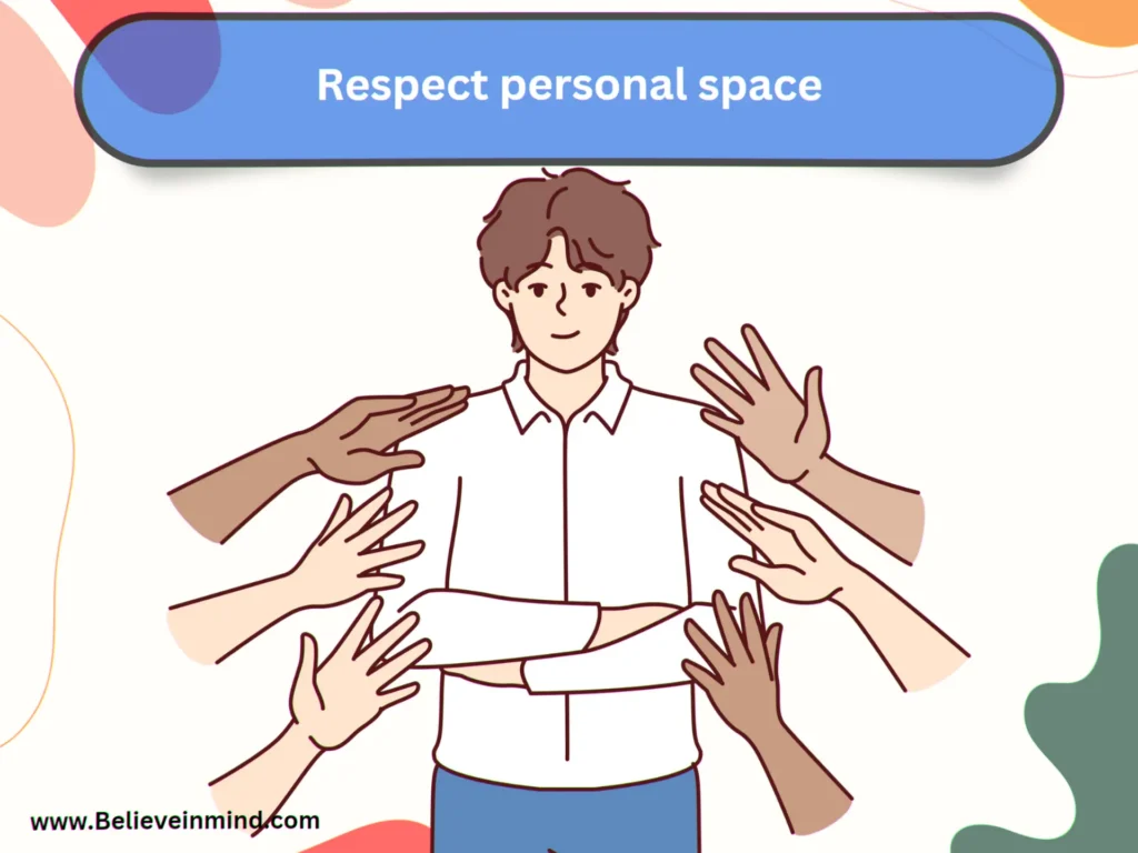 Respect personal space