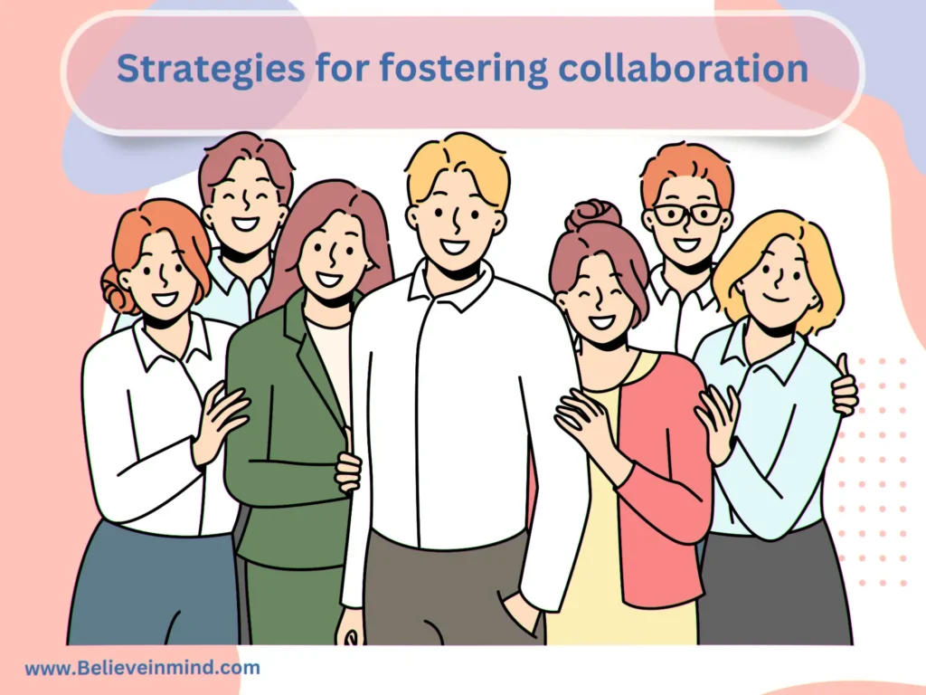 Strategies for fostering collaboration