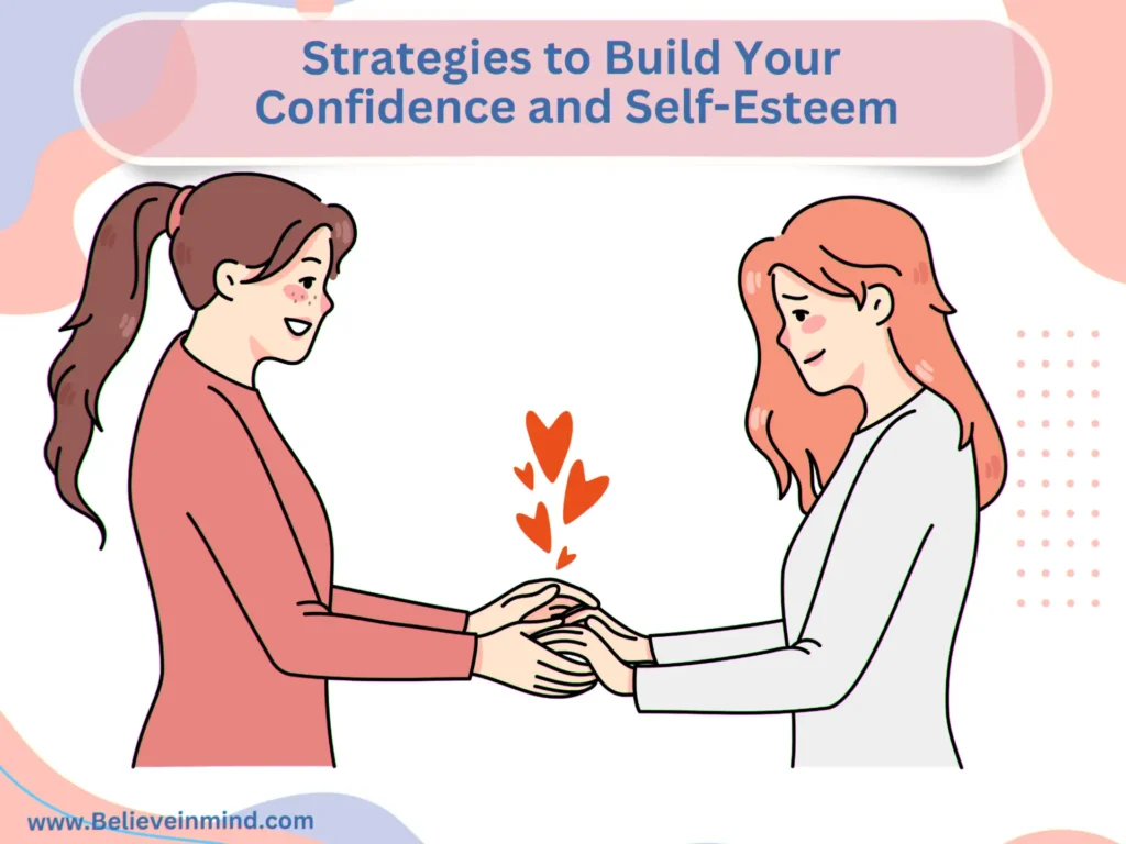 Strategies to Build Your Confidence and Self-Esteem