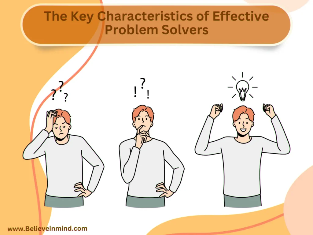 The Key Characteristics of Effective Problem Solvers