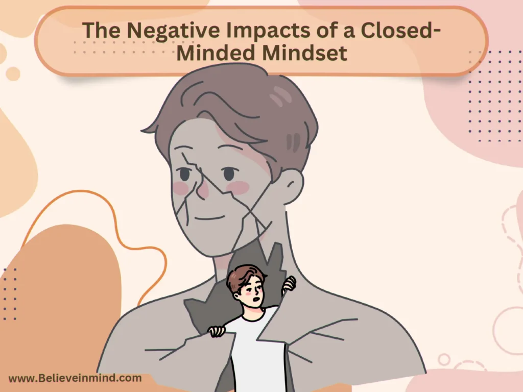 The Negative Impacts of a Closed-Minded Mindset