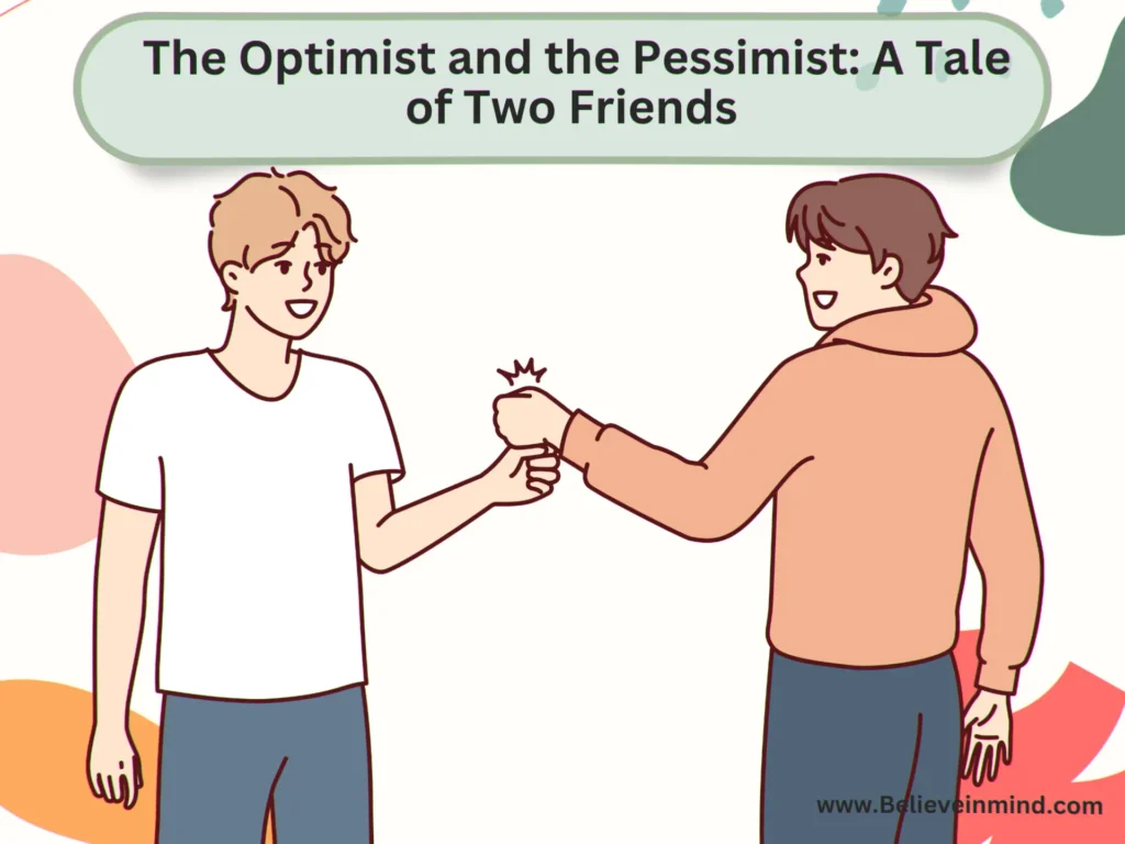 Inspiring short stories on positive attitude, The Optimist and the Pessimist A Tale of Two Friends