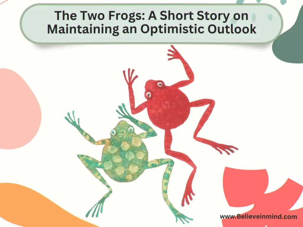 Inspiring short stories on positive attitude, The Two Frogs-A Short Story on Maintaining an Optimistic Outlook