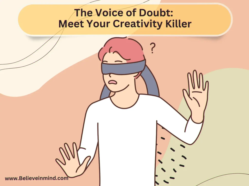 The Voice of Doubt Meet Your Creativity Killer