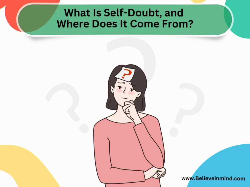 What Is Self-Doubt, and Where Does It Come From