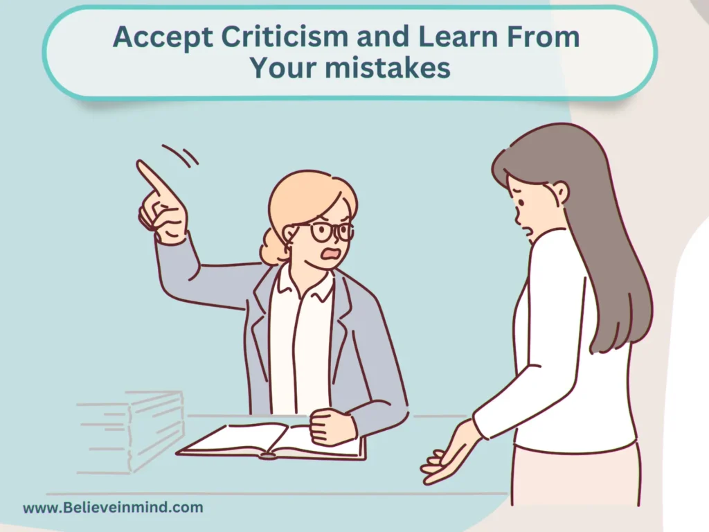 Accept Criticism and Learn From Your mistakes