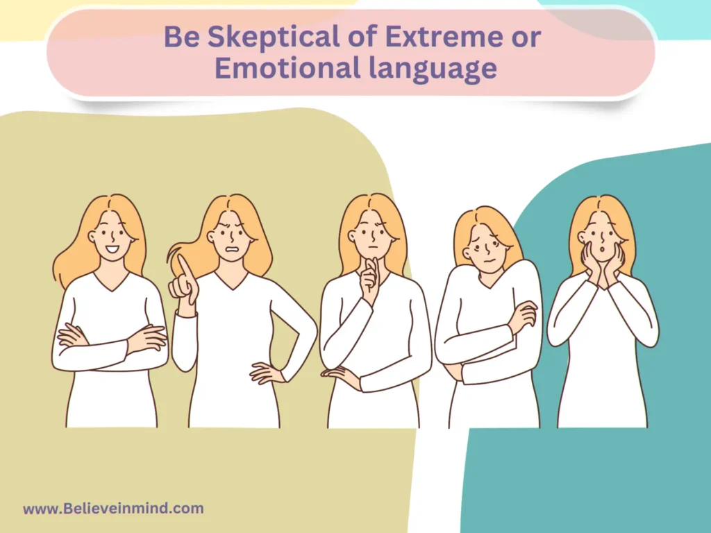 Be Skeptical of Extreme or Emotional language