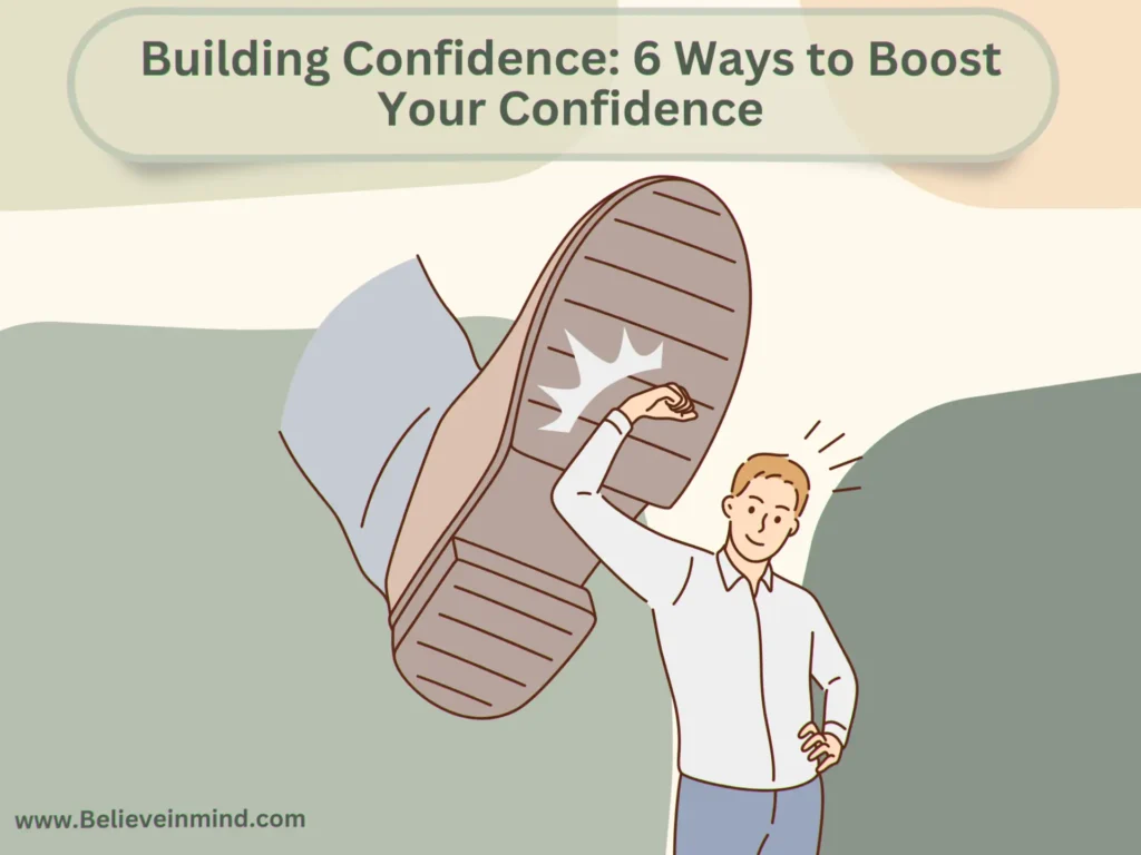 Building Confidence 6 Ways to Boost Your Confidence