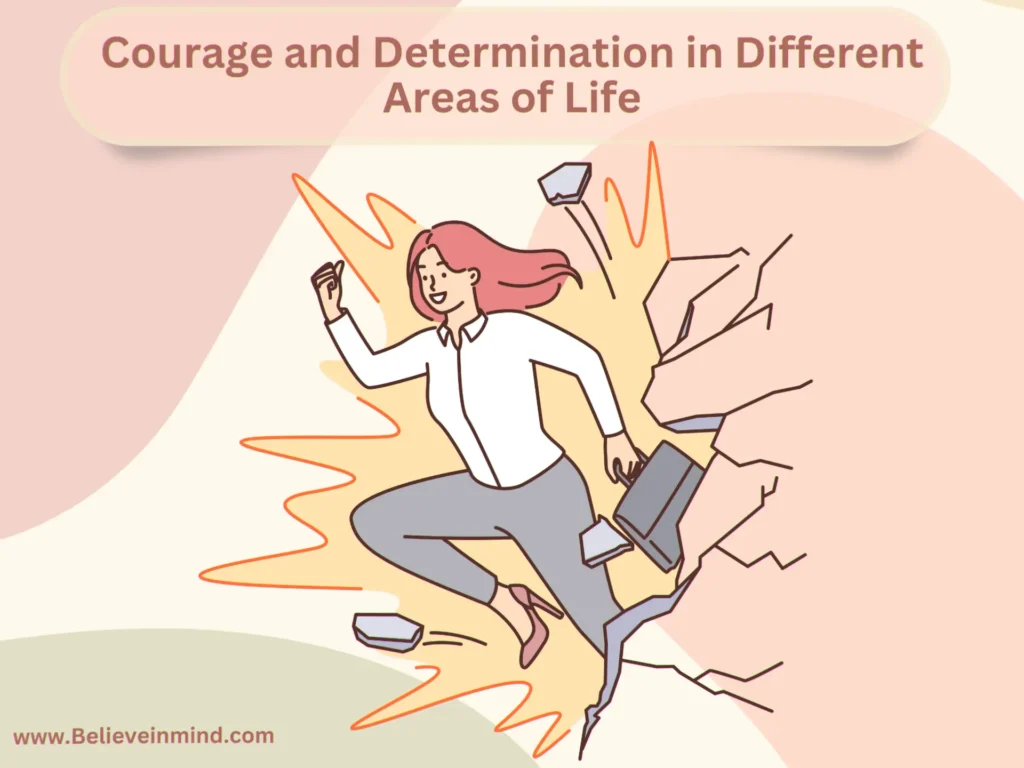 Courage and Determination in Different Areas of Life
