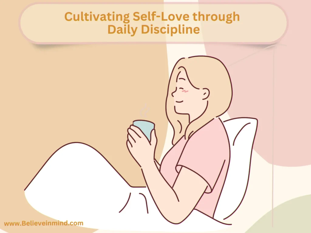 Cultivating Self-Love through Daily Discipline