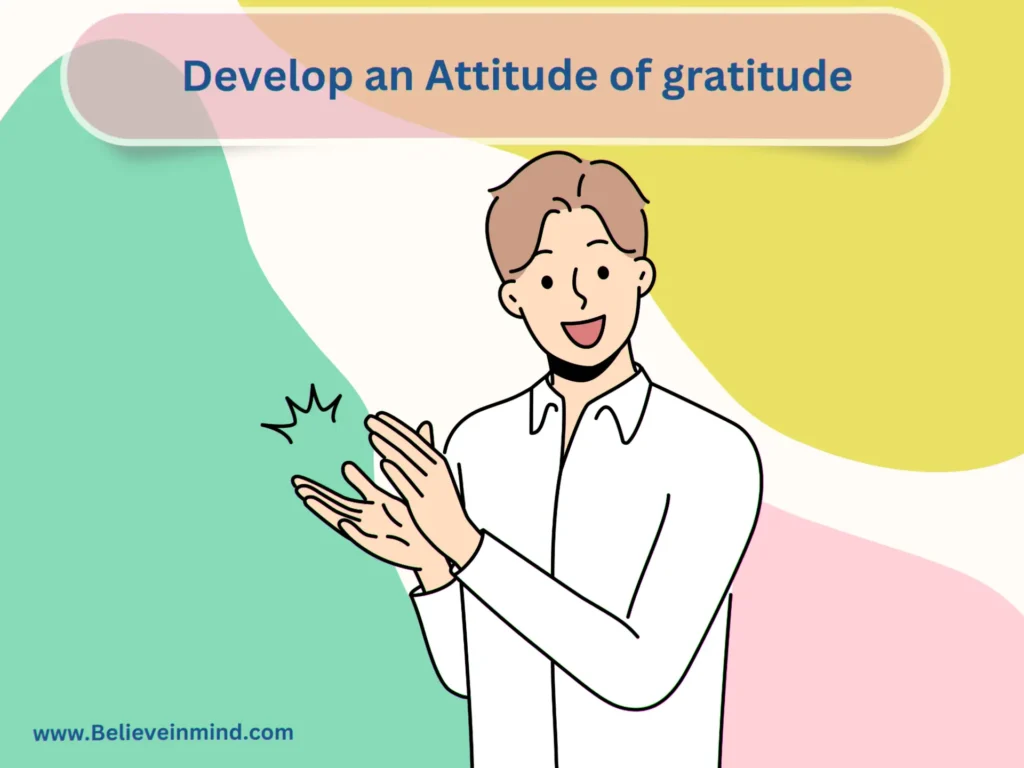 Develop an Attitude of gratitude