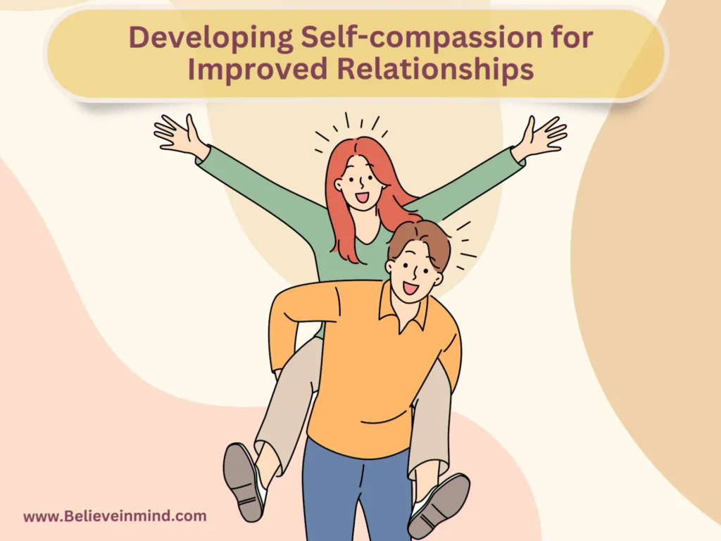 Developing Self-compassion for Improved Relationships