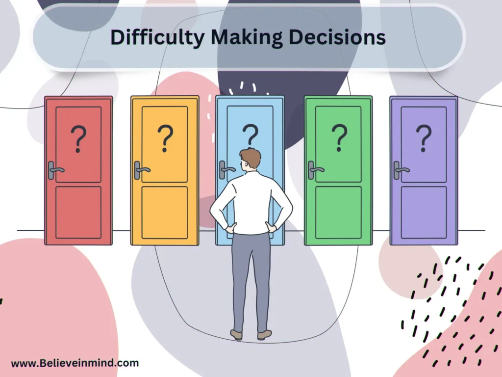 Difficulty Making Decisions