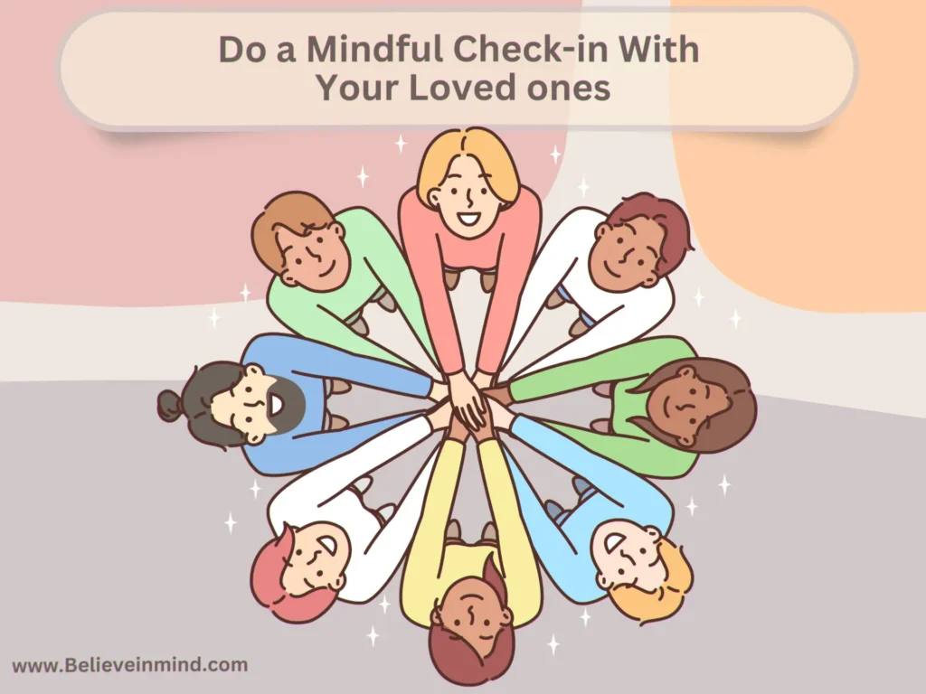 Do a Mindful Check-in With Your Loved ones