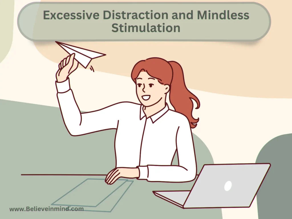Excessive Distraction and Mindless Stimulation