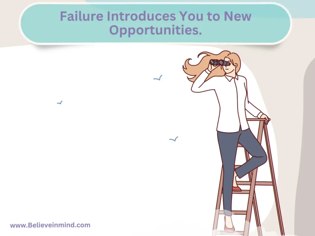 Failure Introduces You to New Opportunities