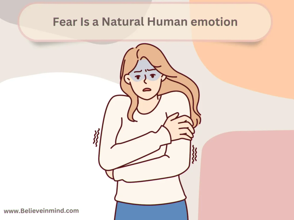 Fear Is a Natural Human emotion