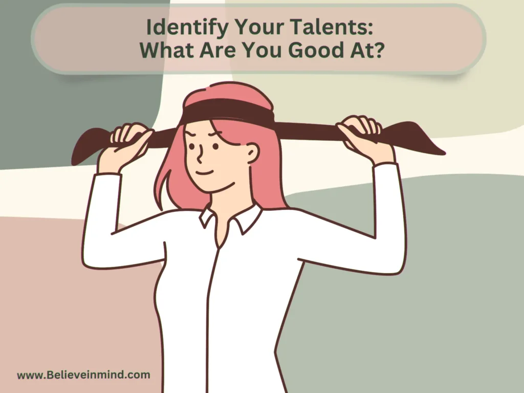 Identify Your Talents What Are You Good At