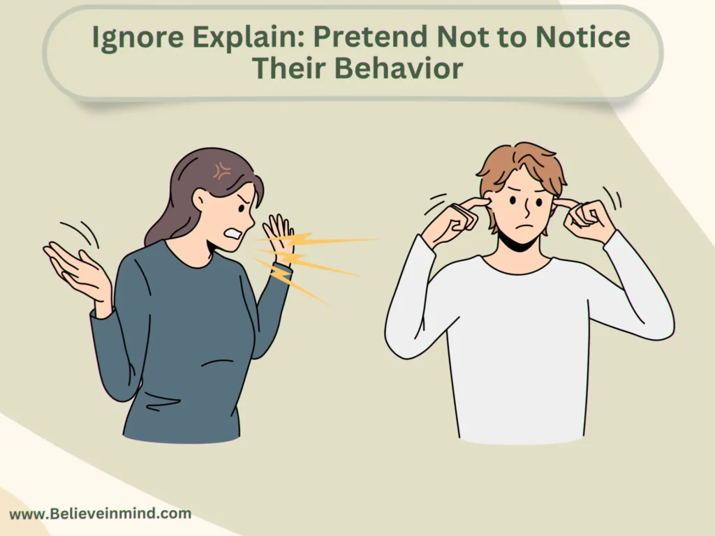Ignore Explain Pretend Not to Notice Their Behavior