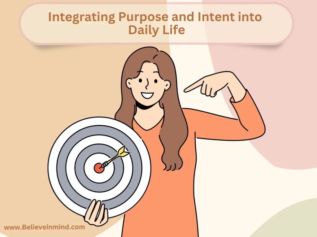 Integrating Purpose and Intent into Daily Life