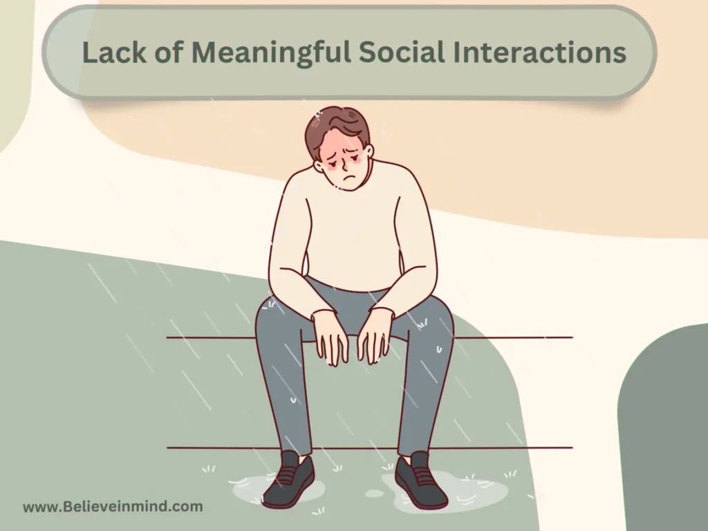Lack of Meaningful Social Interactions