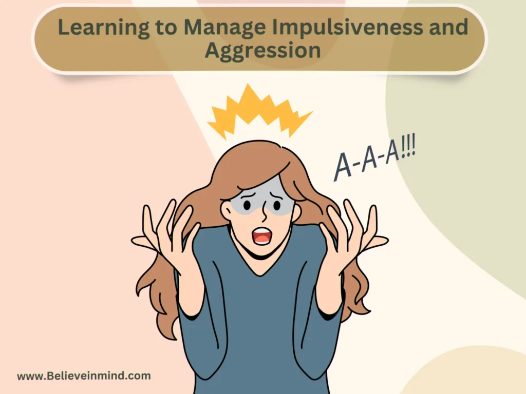 Learning to Manage Impulsiveness and Aggression