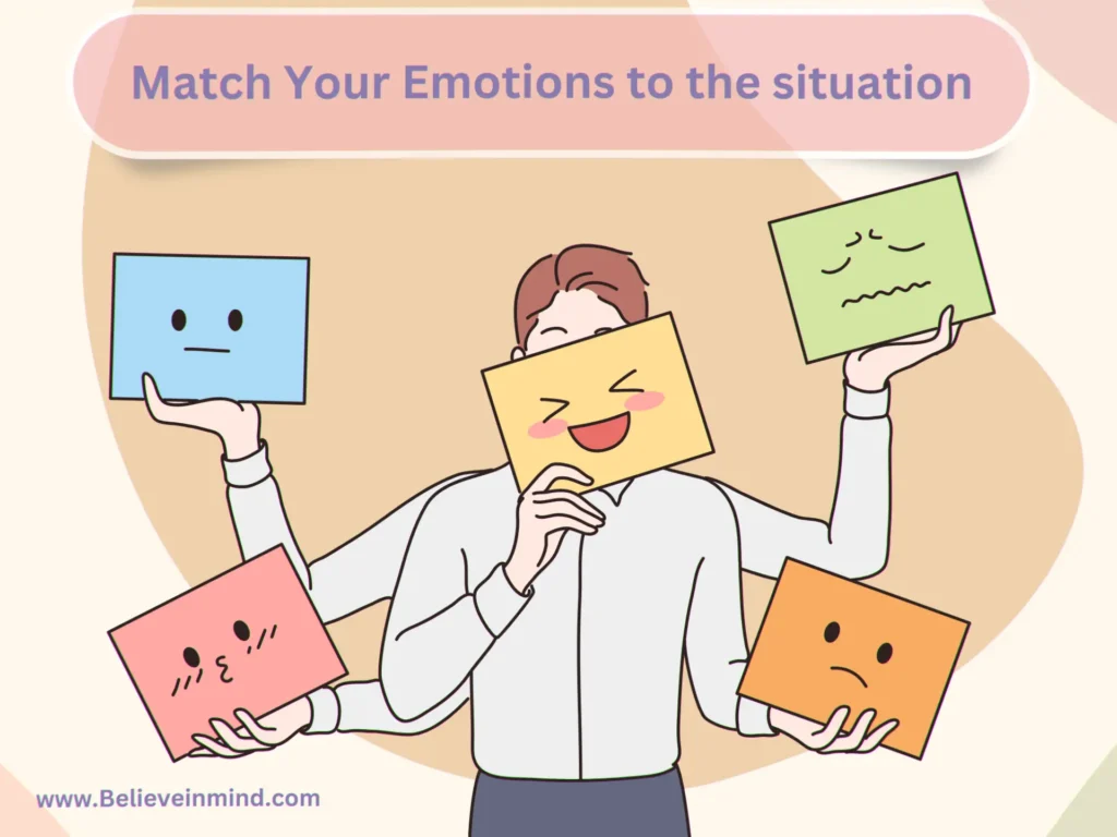 Match Your Emotions to the situation