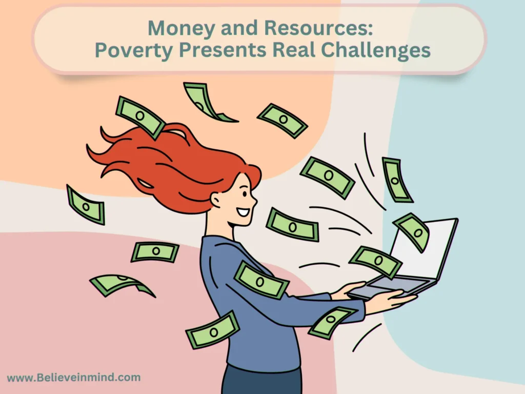 Money and Resources Poverty Presents Real Challenges