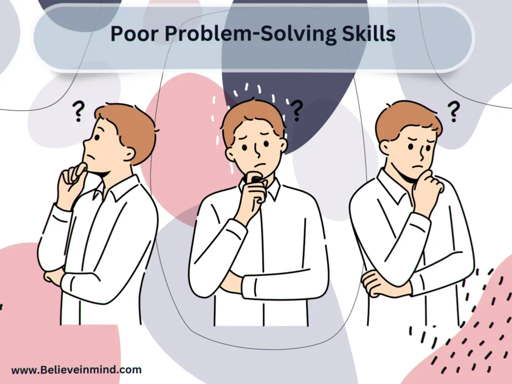 Poor Problem-Solving Skills