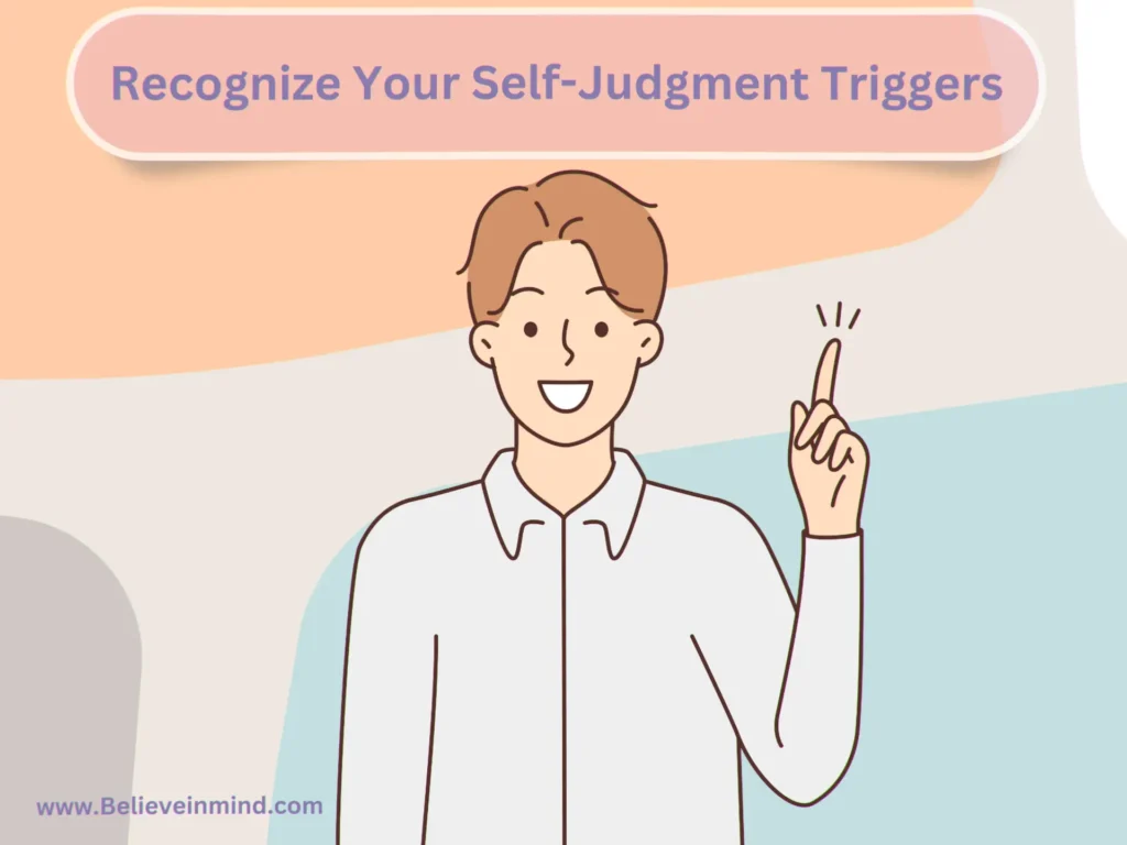 Recognize Your Self-Judgment Triggers