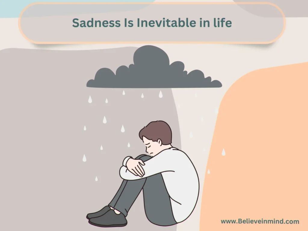 Sadness Is Inevitable in life
