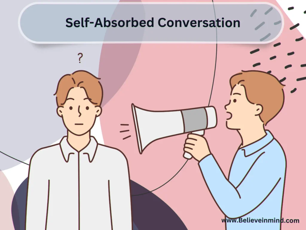 Self-Absorbed Conversation
