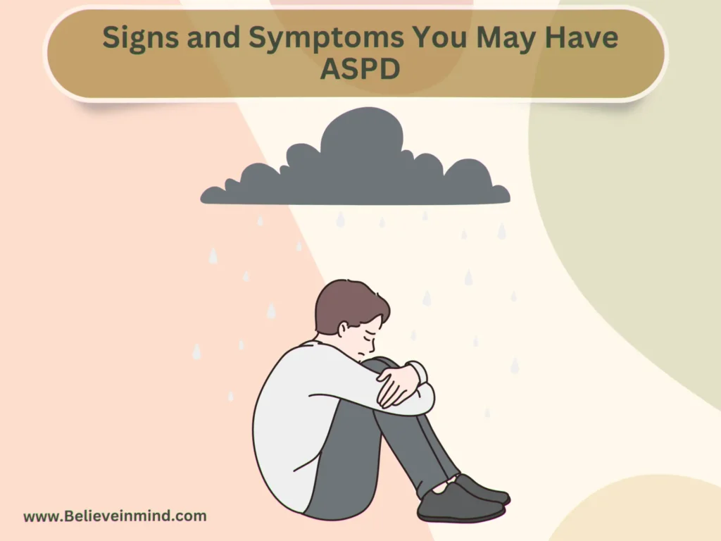 Signs and Symptoms You May Have ASPD