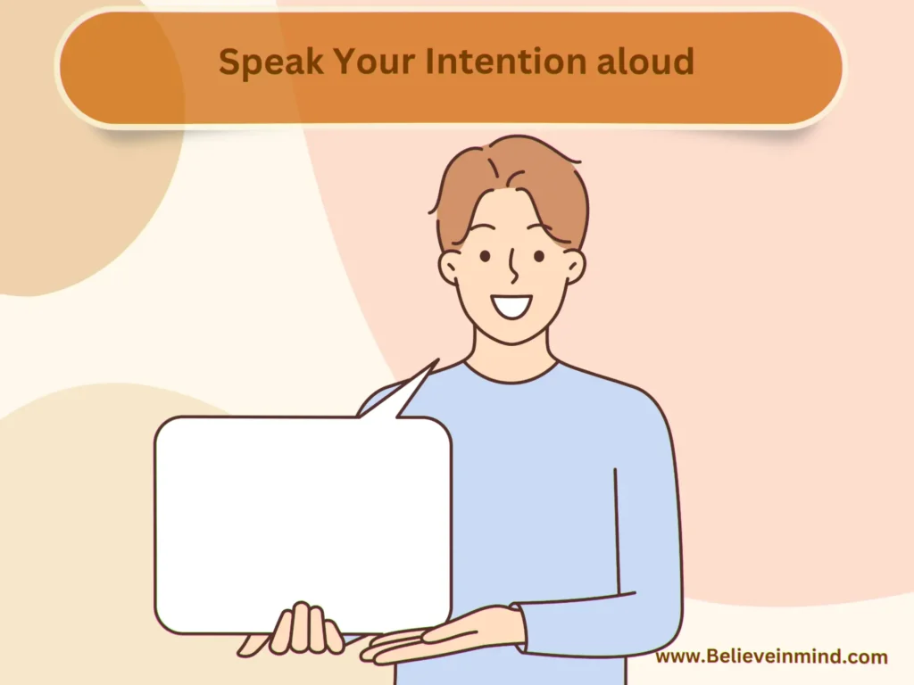 Speak Your Intention aloud