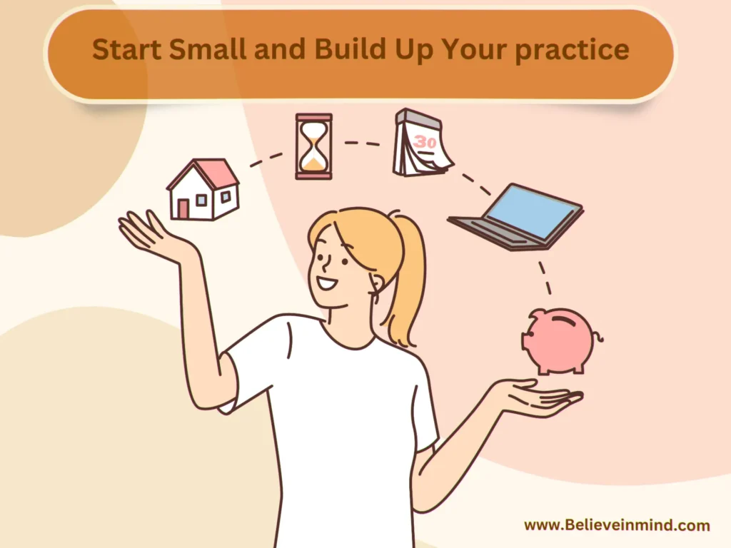 Start Small and Build Up Your practice