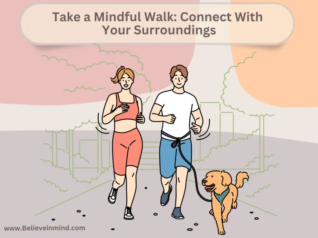 Take a Mindful Walk Connect With Your Surroundings