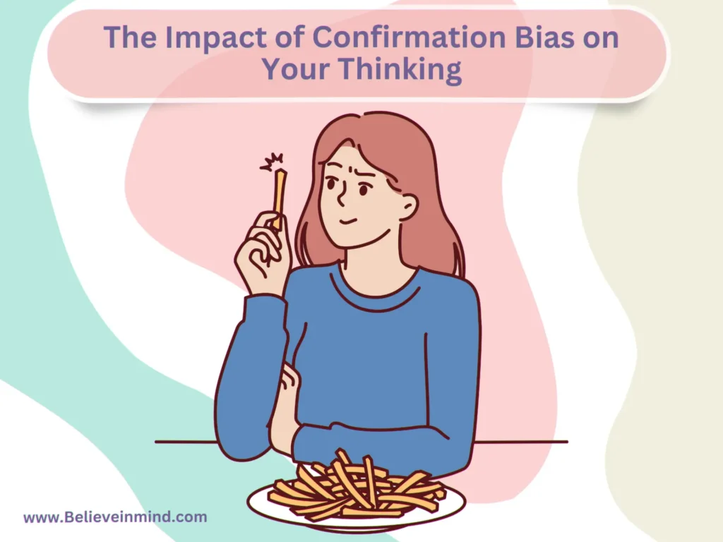The Impact of Confirmation Bias on Your Thinking
