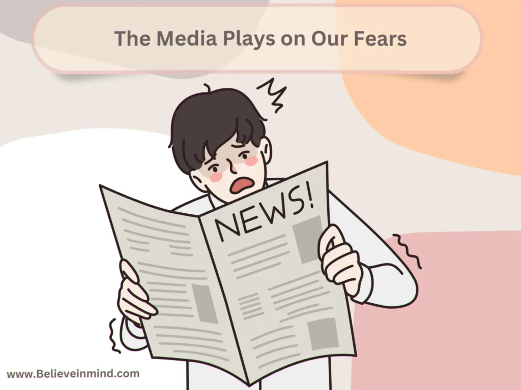 The Media Plays on Our Fears