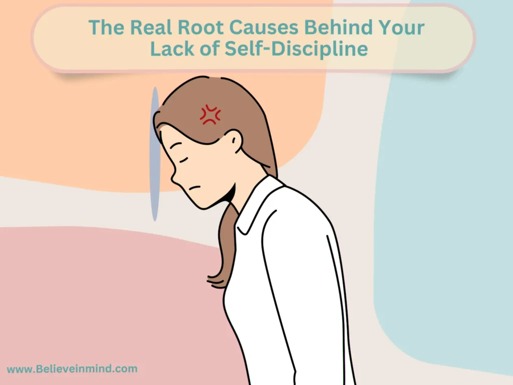 The Real Root Causes Behind Your Lack of Self-Discipline