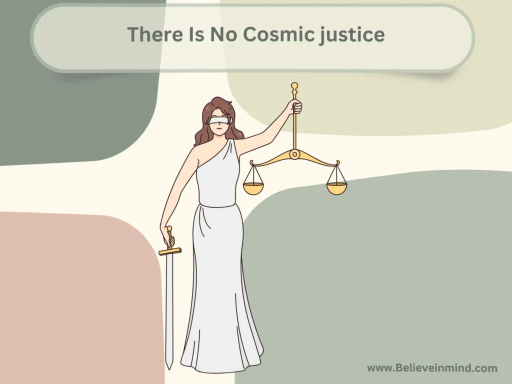 There Is No Cosmic justice