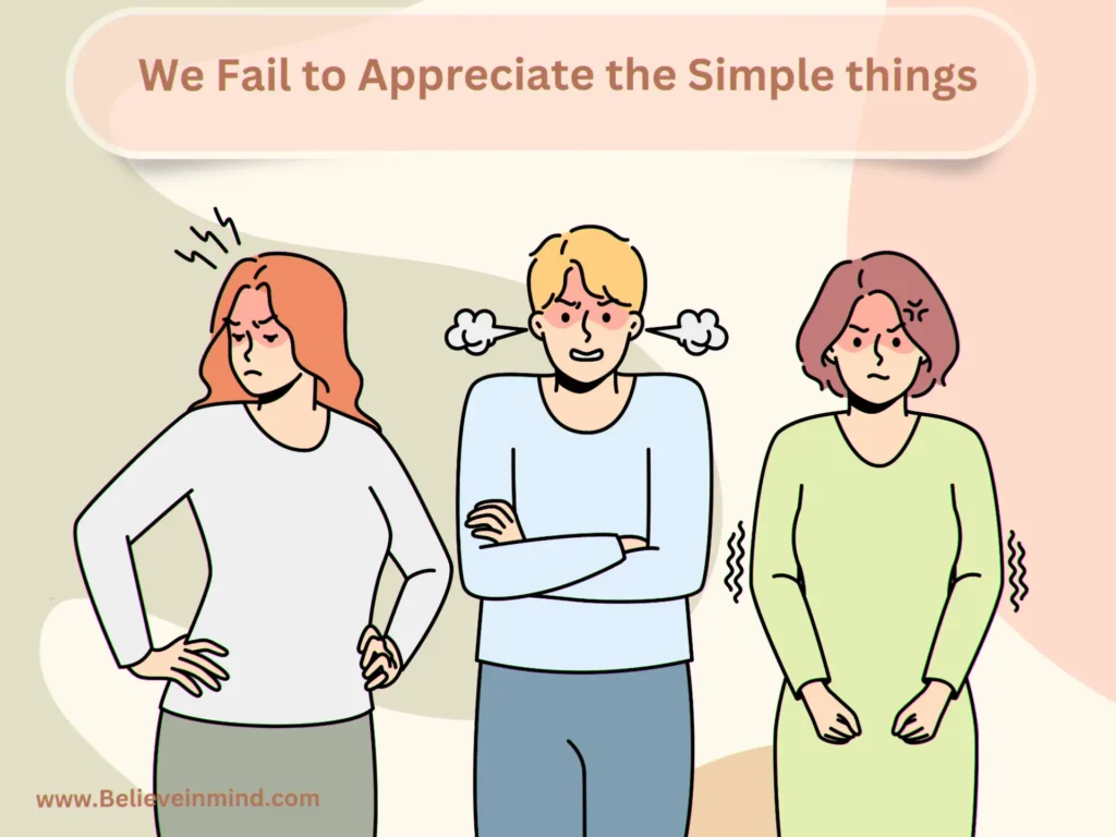 We Fail to Appreciate the Simple things