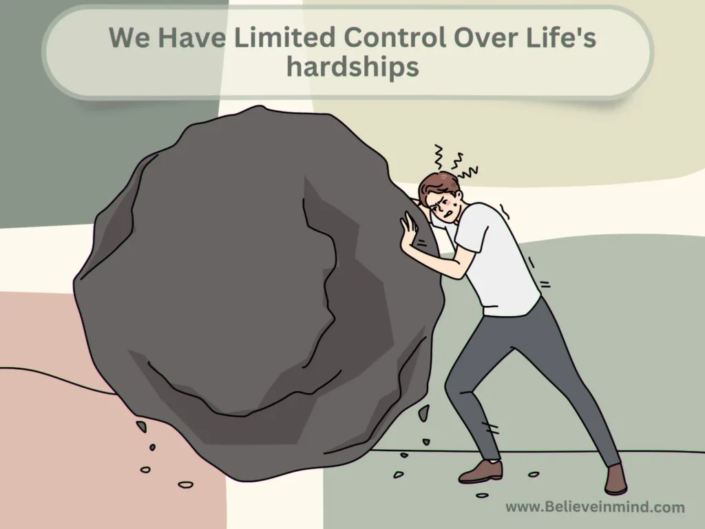We Have Limited Control Over Life's hardships