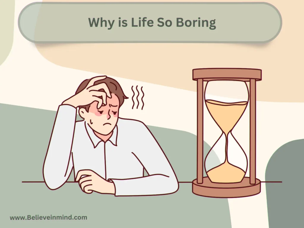 Why Life is So Boring