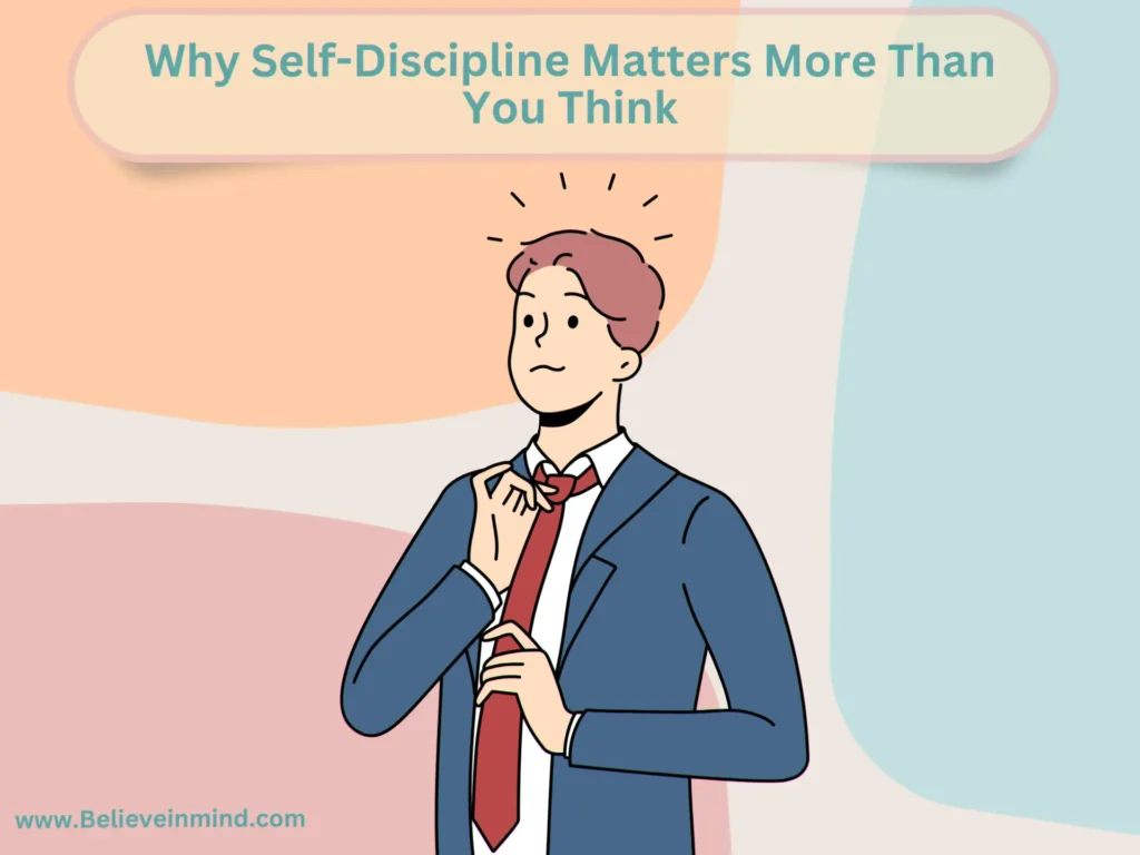 Why Self-Discipline Matters More Than You Think