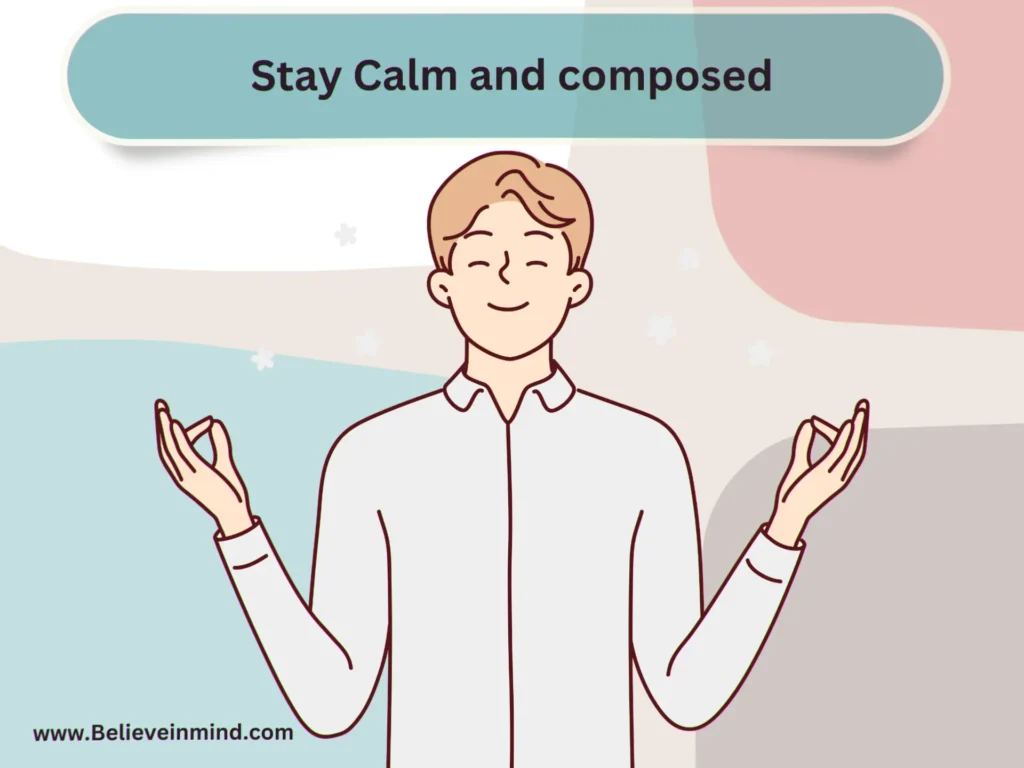 when someone is disrespectful to you-Stay Calm and composed