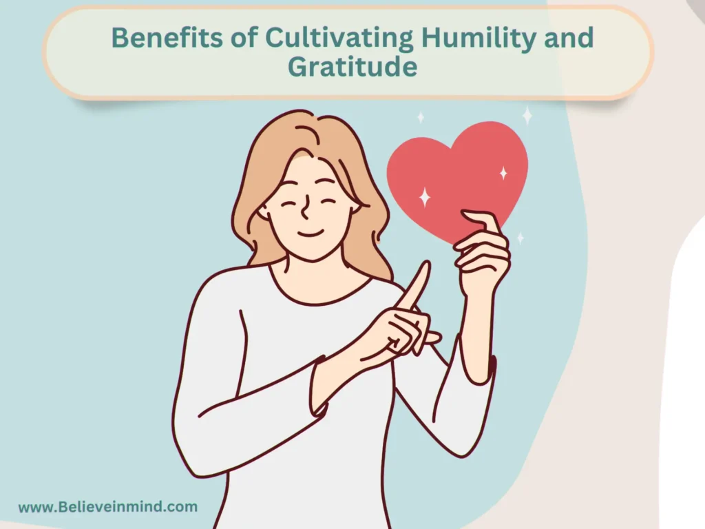 Benefits of Cultivating Humility and Gratitude
