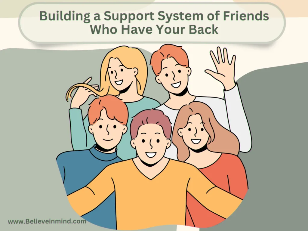 Building a Support System of Friends Who Have Your Back